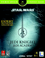 Star Wars Jedi Knight: Jedi Academy (Xbox): Prima's Official Strategy Guide - Prima Temp Authors (Creator), and Prima Games