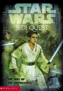 Star Wars: Jedi Quest: The Way of the Apprentice: Jedi Quest #01: The Way of the Apprentice - Watson, Jude