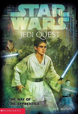 Star Wars Jedi Quest: The Way of the Apprentice - Watson, Jude