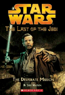 Star Wars: Last of the Jedi: #1 The Desperate Mission