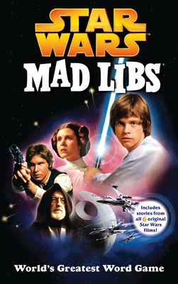 Star Wars Mad Libs: World's Greatest Word Game - Price, Roger, and Stern, Leonard