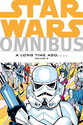 Star Wars Omnibus: A Long Time Ago, Volume 5 - Goodwin, Archie, and Nocenti, Ann
