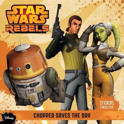 Star Wars Rebels Chopper Saves the Day - Schaefer, Elizabeth A