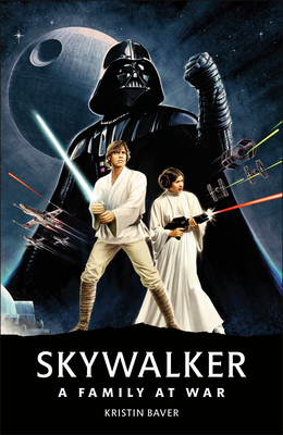 Star Wars Skywalker - A Family at War - Baver, Kristin