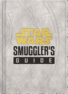 Star Wars: Smuggler's Guide: (star Wars Jedi Path Book Series, Star Wars Book for Kids and Adults)
