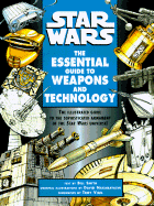 Star Wars: The Essential Guide to Weapons and Technology - Smith, Bill
