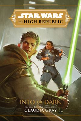 Star Wars: The High Republic: Into the Dark - Gray, Claudia
