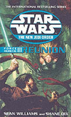 Star Wars: The New Jedi Order - Force Heretic III Reunion - Williams, Sean, and Dix, Shane