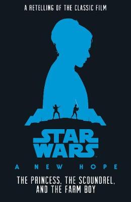 Star Wars: The Princess, the Scoundrel and the Farm Boy - Bracken, Alexandra