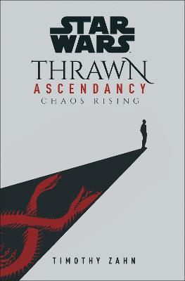 Star Wars: Thrawn Ascendancy: (Book 1: Chaos Rising) - Zahn, Timothy