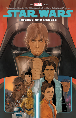 Star Wars Vol. 13: Rogues and Rebels - Pak, Greg, and Noto, Phil