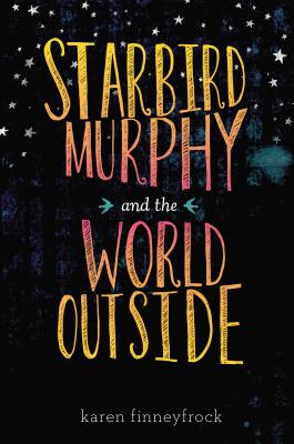 Starbird Murphy and the World Outside - Finneyfrock, Karen