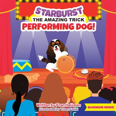 Starburst the Amazing Trick Performing Dog - Hellman, Fran