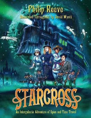 Starcross: A Stirring Adventure of Spies, Time Travel and Curious Hats - Reeve, Philip