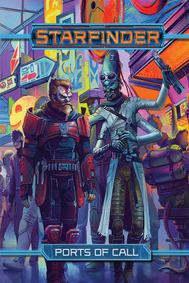 Starfinder Rpg: Ports of Call - Baker, Kate, and Bauman, Brian, and Catalan, Jessica