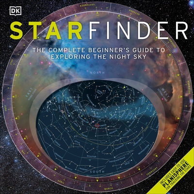 Starfinder: The Complete Beginner's Guide to Exploring the Night Sky - DK
