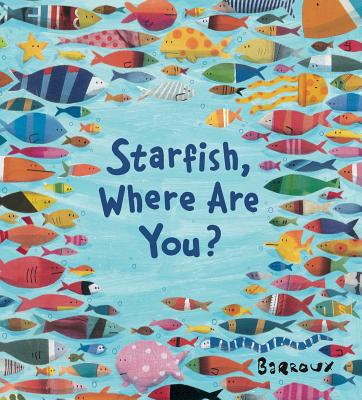 Starfish, Where Are You? - Barroux
