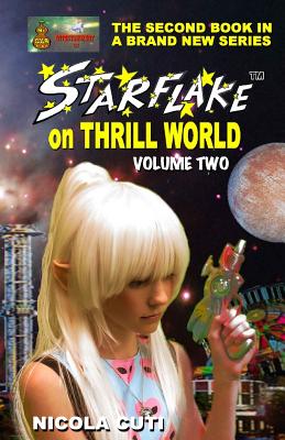 Starflake on Thrill World Volume Two-New - Terrelonge, Kaye (Photographer), and Wentz, Walt (Editor)