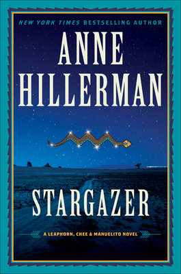 Stargazer: A Leaphorn, Chee & Manuelito Novel - Hillerman, Anne