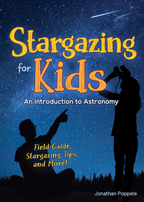 Stargazing for Kids: An Introduction to Astronomy - Poppele, Jonathan