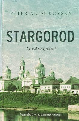 Stargorod: A novel in many voices - Aleshkovsky, Peter, and Murray, Nina