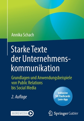 Starke Texte der Unternehmenskommunikation: Grundlagen und Anwendungsbeispiele von Public Relations bis Social Media - Schach, Annika