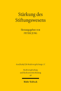 Starkung Des Stiftungswesens: Verhandlungen Der Fachgruppe Fur Vergleichendes Handels- Und Wirtschaftsrecht Anlasslich Der 35. Tagung Fur Rechtsvergleichung Vom 10. Bis 12. September 2015 in Bayreuth