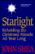Starlight: Beholding the Christmas Miracle All Year Long