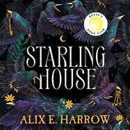 Starling House: A Reese Witherspoon Book Club Pick that is the perfect dark Gothic fairytale for winter!