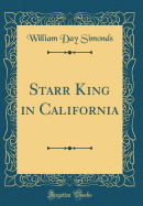 Starr King in California (Classic Reprint)