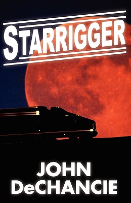 Starrigger - DeChancie, John