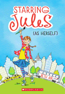 Starring Jules (as Herself) (Starring Jules #1): Volume 1