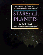 Stars and Planets: The Sierra Club Guide to Sky Watching and Direction Finding - Kals, William S