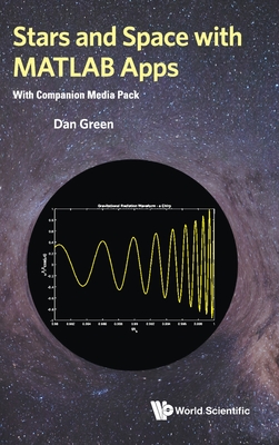 Stars and Space with MATLAB Apps (with Companion Media Pack) - Green, Daniel