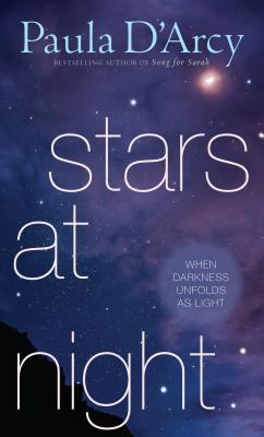 Stars at Night: When Darkness Unfolds as Light - D'Arcy, Paula