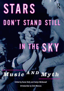 Stars Don't Stand Still in the Sky: Music and Myth