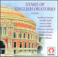 Stars of English Oratorio, Vol.1 - Florence Austral (vocals); Gwen Catley (vocals); Heddle Nash (vocals); Isobel Baillie (vocals); Kathleen Ferrier (vocals);...