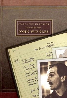 Stars Seen in Person: Selected Journals of John Wieners - Wieners, John, and Stewart, Michael Seth (Editor), and Alcalay, Ammiel (Preface by)
