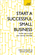 Start a Small Business: The complete guide to starting a business