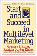 Start and Succeed in Multilevel Marketing - Kishel, Gregory F, and Kishel, Patricia Gunter