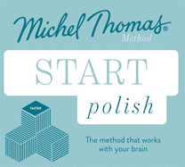 Start Polish New Edition (Learn Polish with the Michel Thomas Method): Beginner Polish Audio Taster Course