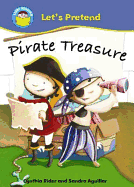 Start Reading: Let's Pretend: Pirate Treasure! - Rider, Cynthia, and Aguilar, Sandra (Illustrator)