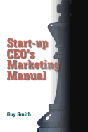 Start-Up CEO's Marketing Manual