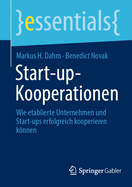 Start-up-Kooperationen: Wie etablierte Unternehmen und Start-ups erfolgreich kooperieren knnen
