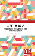 Start-up Wolf: The Shenzhen Model of High-Tech Entrepreneurship