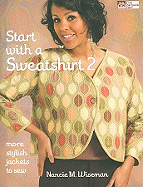 Start with a Sweatshirt 2: More Stylish Jackets to Sew