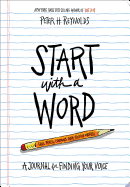 Start with a Word (Guided Journal): A Journal for Finding Your Voice