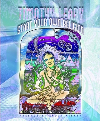 Start Your Own Religion - Leary, Timothy