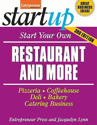 Start Your Own Restaurant Business and More: Pizzeria, Coffeehouse, Deli, Bakery, Catering Business - Lynn, Jacquelyn, and Lynn Jacquelyn