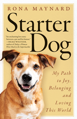 Starter Dog: My Path to Joy, Belonging and Loving This World - Maynard, Rona